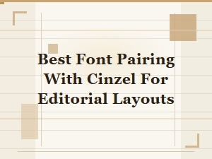 Best Font Pairing with Cinzel for Editorial Layouts