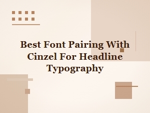 Best Font Pairing with Cinzel for Headline Typography