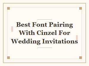 Best Font Pairing with Cinzel for Wedding Invitations