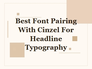 Best Font Pairing with Cinzel for Headline Typography