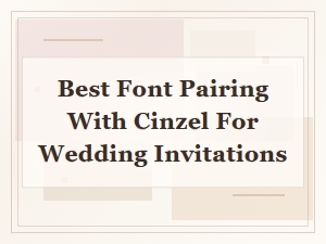 Best Font Pairing with Cinzel for Wedding Invitations