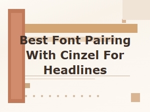 Best Font Pairing with Cinzel for Headlines