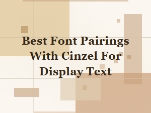 Best Font Pairings with Cinzel for Display Text