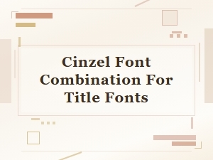 Cinzel Font Combinations for Title Fonts