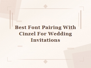 Best Font Pairing with Cinzel for Wedding Invitations